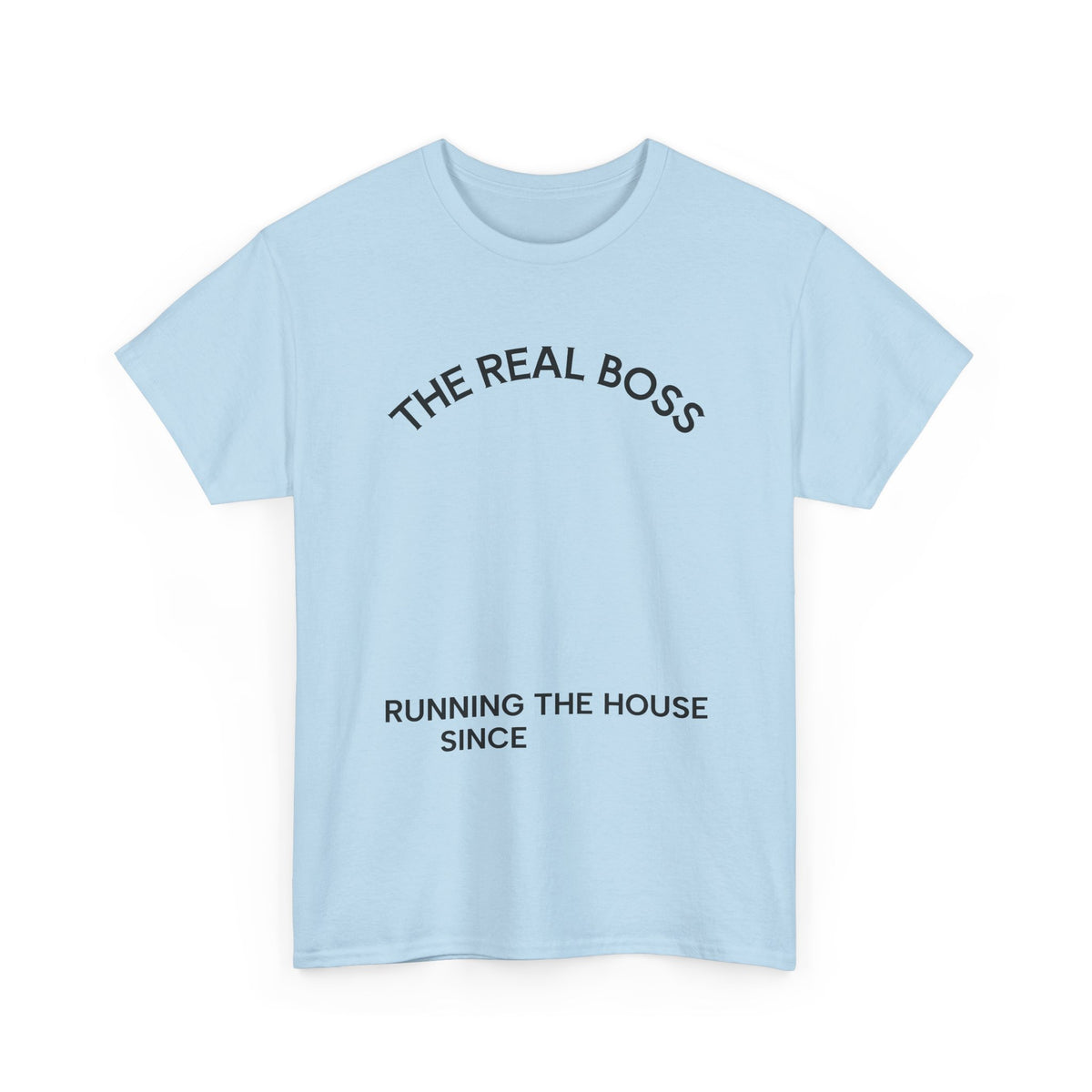 The Real Boss Tee — "Running the House Since" Family Mom Shirt