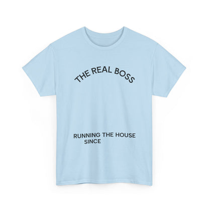 The Real Boss Tee — "Running the House Since" Family Mom Shirt