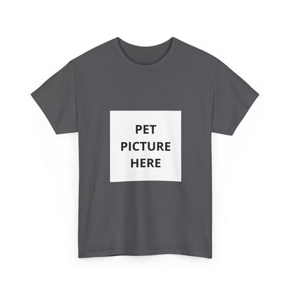 Pet Photo T-Shirt — Custom 'Pet Picture Here' Personalized Tee