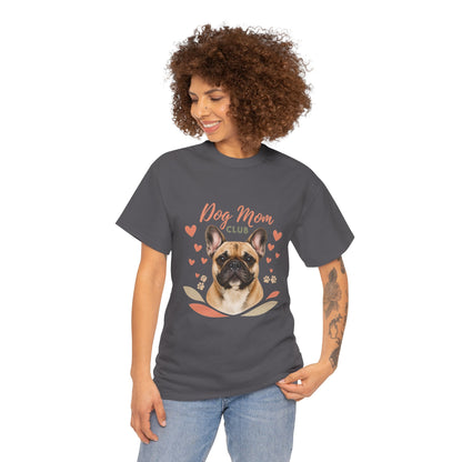 Dog Mom Club T-Shirt — French Bulldog Graphic Tee, Cute Pet Lover Gift