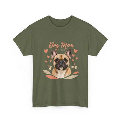 Dog Mom Club T-Shirt — French Bulldog Graphic Tee, Cute Pet Lover Gift