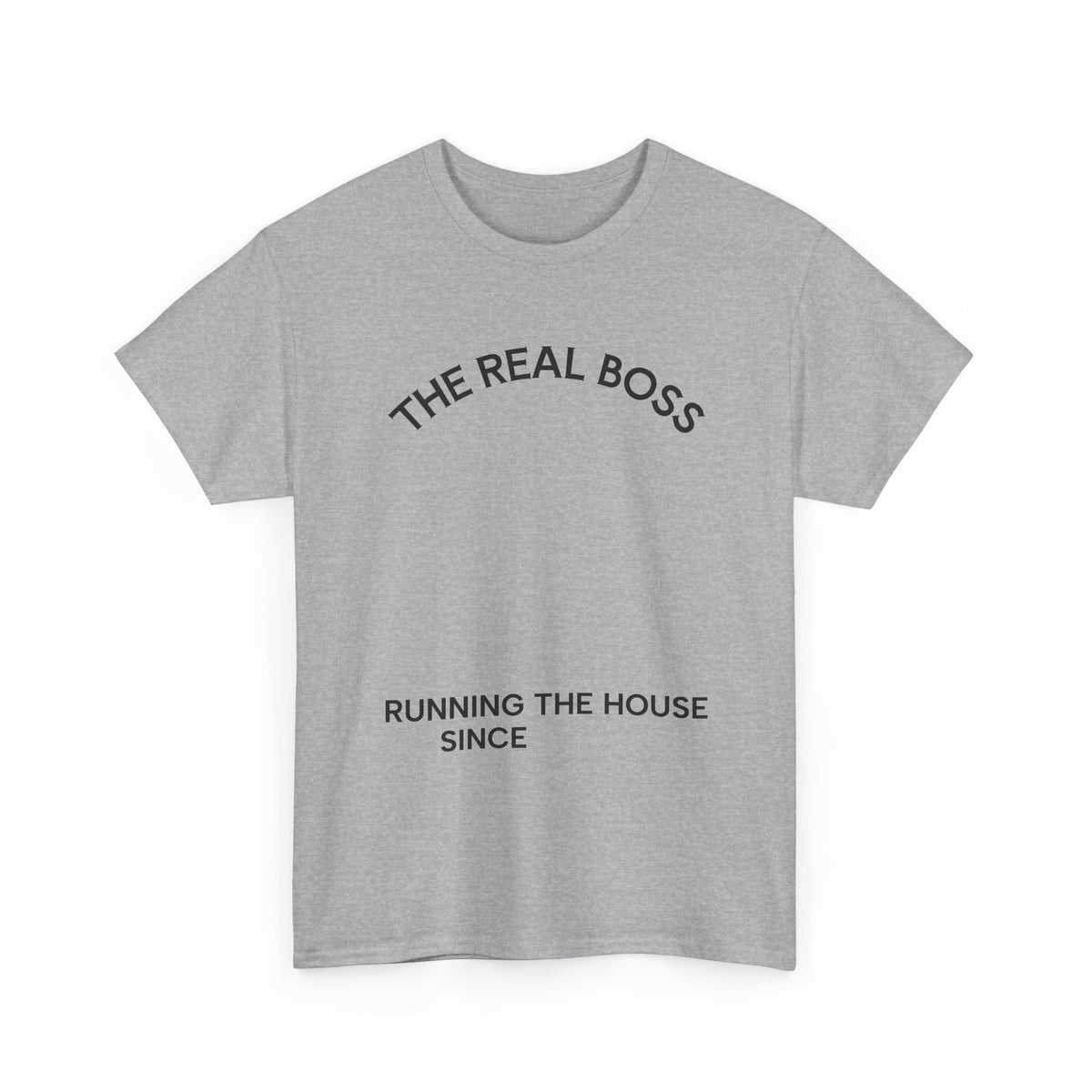The Real Boss Tee — "Running the House Since" Family Mom Shirt