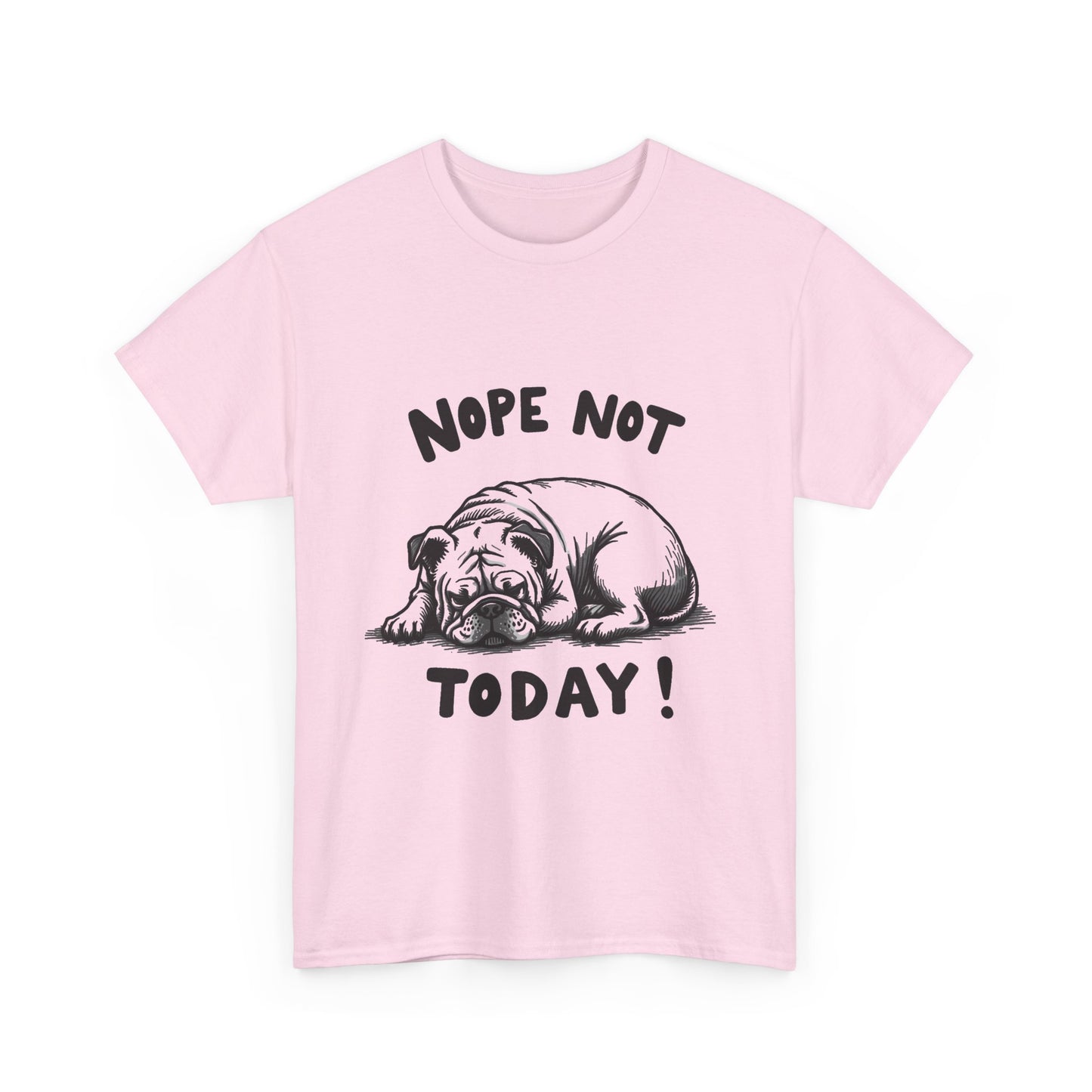 T-Shirt — 'Nope Not Today!' Bulldog Graphic Tee