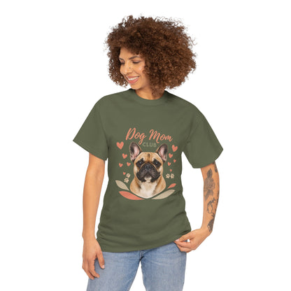 Dog Mom Club T-Shirt — French Bulldog Graphic Tee, Cute Pet Lover Gift