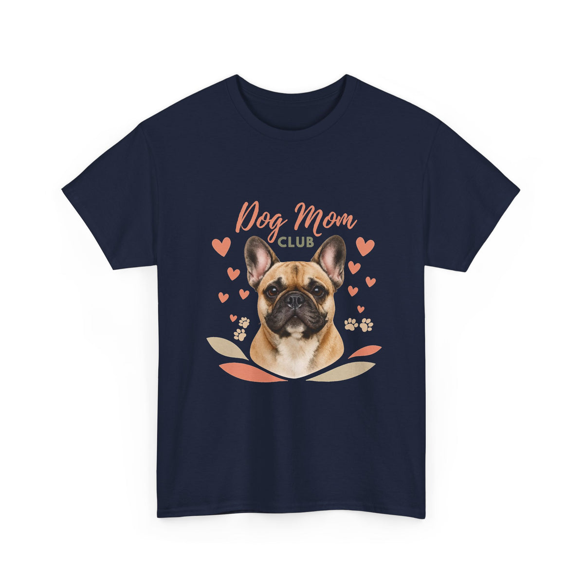 Dog Mom Club T-Shirt — French Bulldog Graphic Tee, Cute Pet Lover Gift