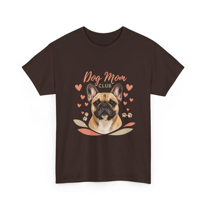 Dog Mom Club T-Shirt — French Bulldog Graphic Tee, Cute Pet Lover Gift
