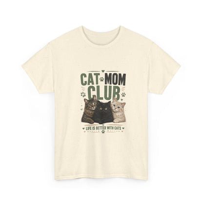Cat Mom Club T-Shirt — Life Is Better With Cats Graphic Tee