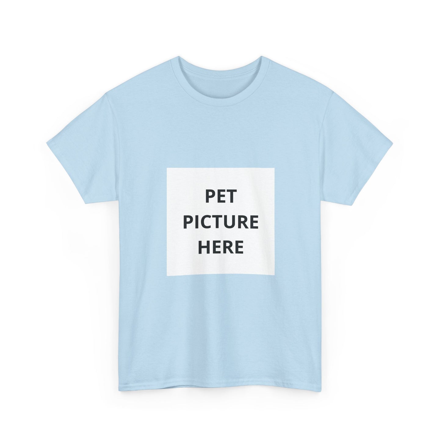 Pet Photo T-Shirt — Custom 'Pet Picture Here' Personalized Tee