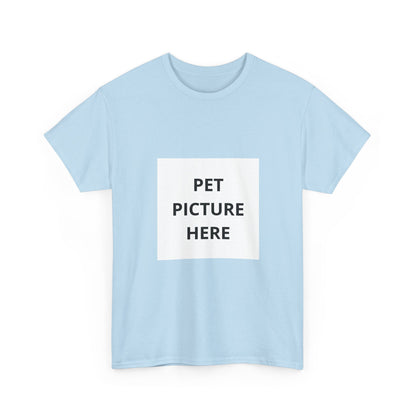 Pet Photo T-Shirt — Custom 'Pet Picture Here' Personalized Tee