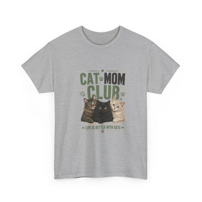 Cat Mom Club T-Shirt — Life Is Better With Cats Graphic Tee