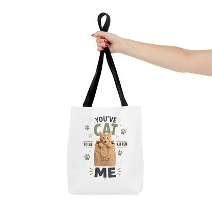 You've Cat to Be Kitten Me Tote Bag — Cute Cat Lover Grocery & Gift Tote