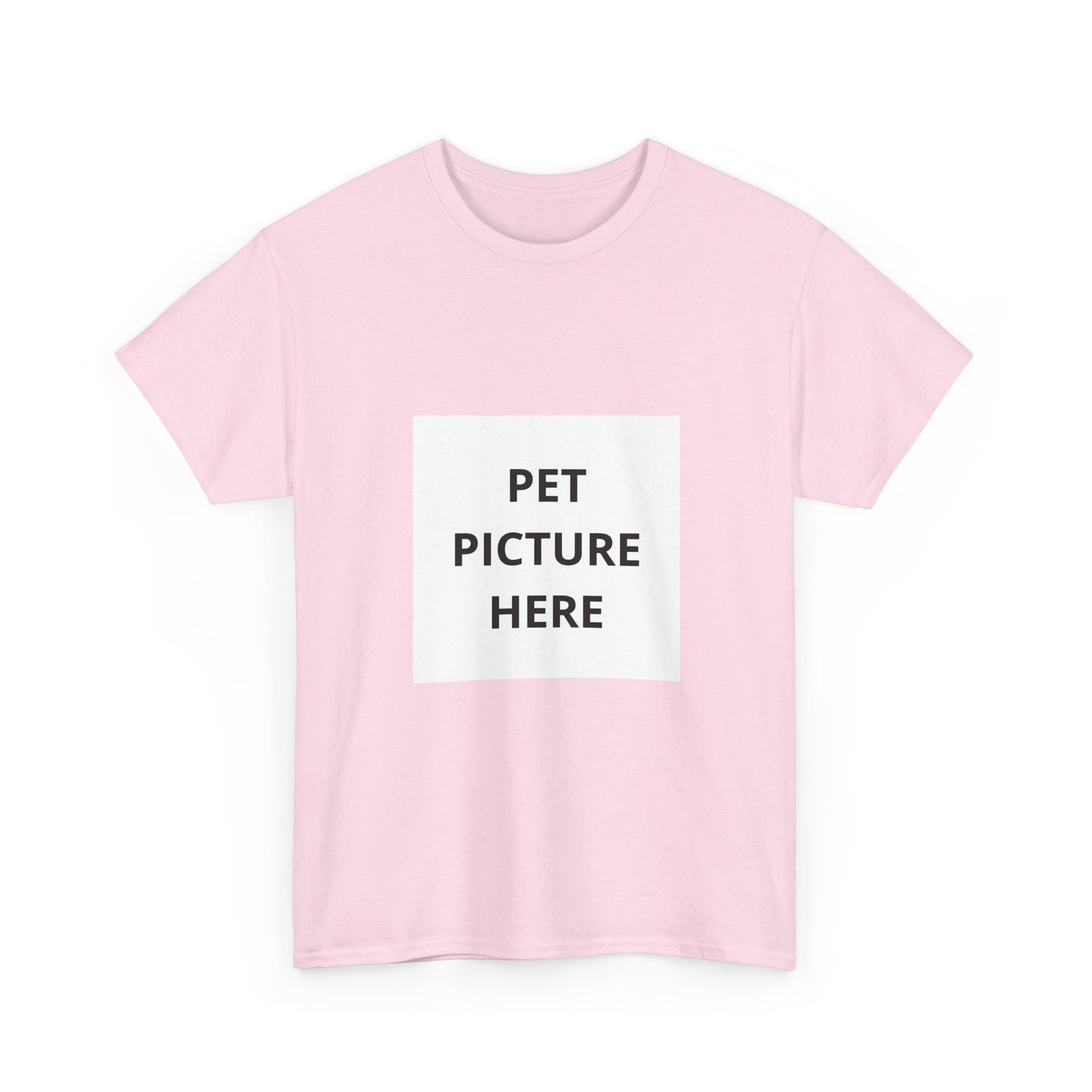 Pet Photo T-Shirt — Custom 'Pet Picture Here' Personalized Tee