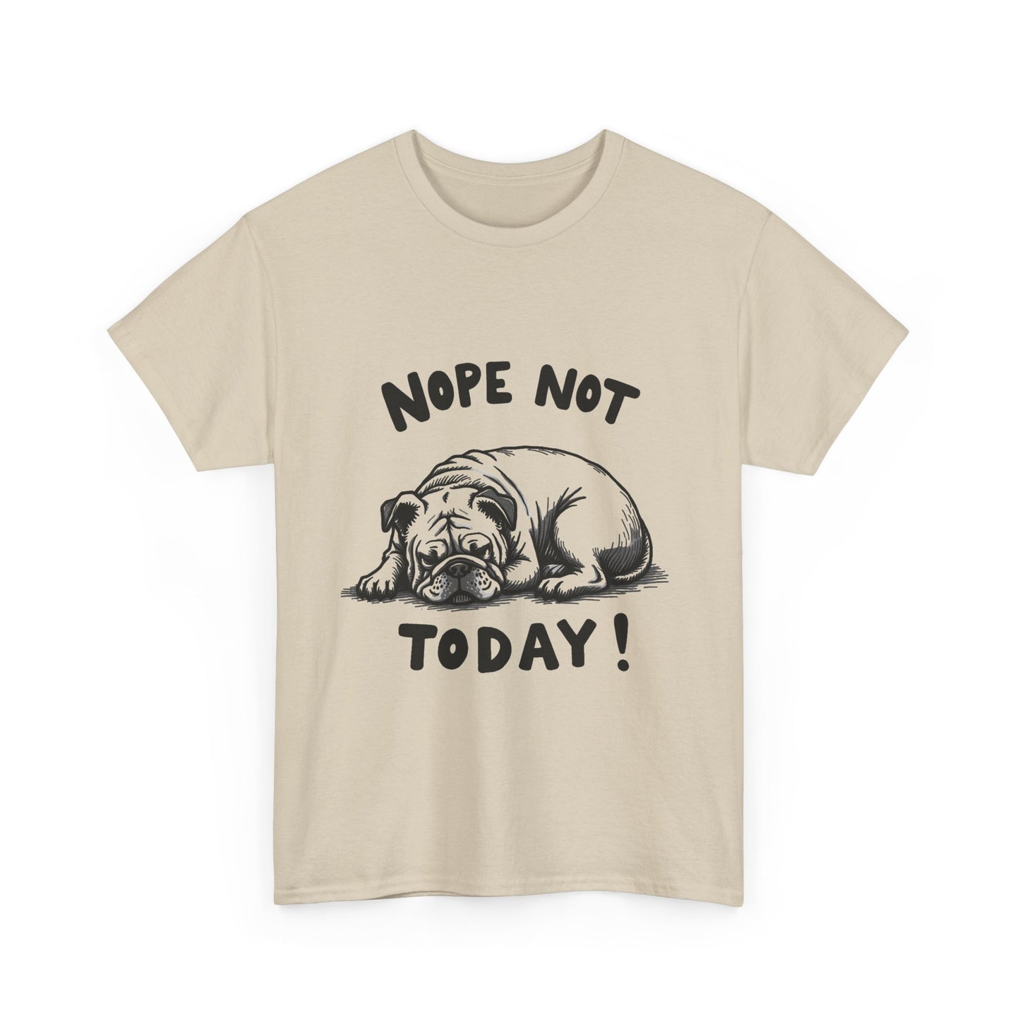 T-Shirt — 'Nope Not Today!' Bulldog Graphic Tee