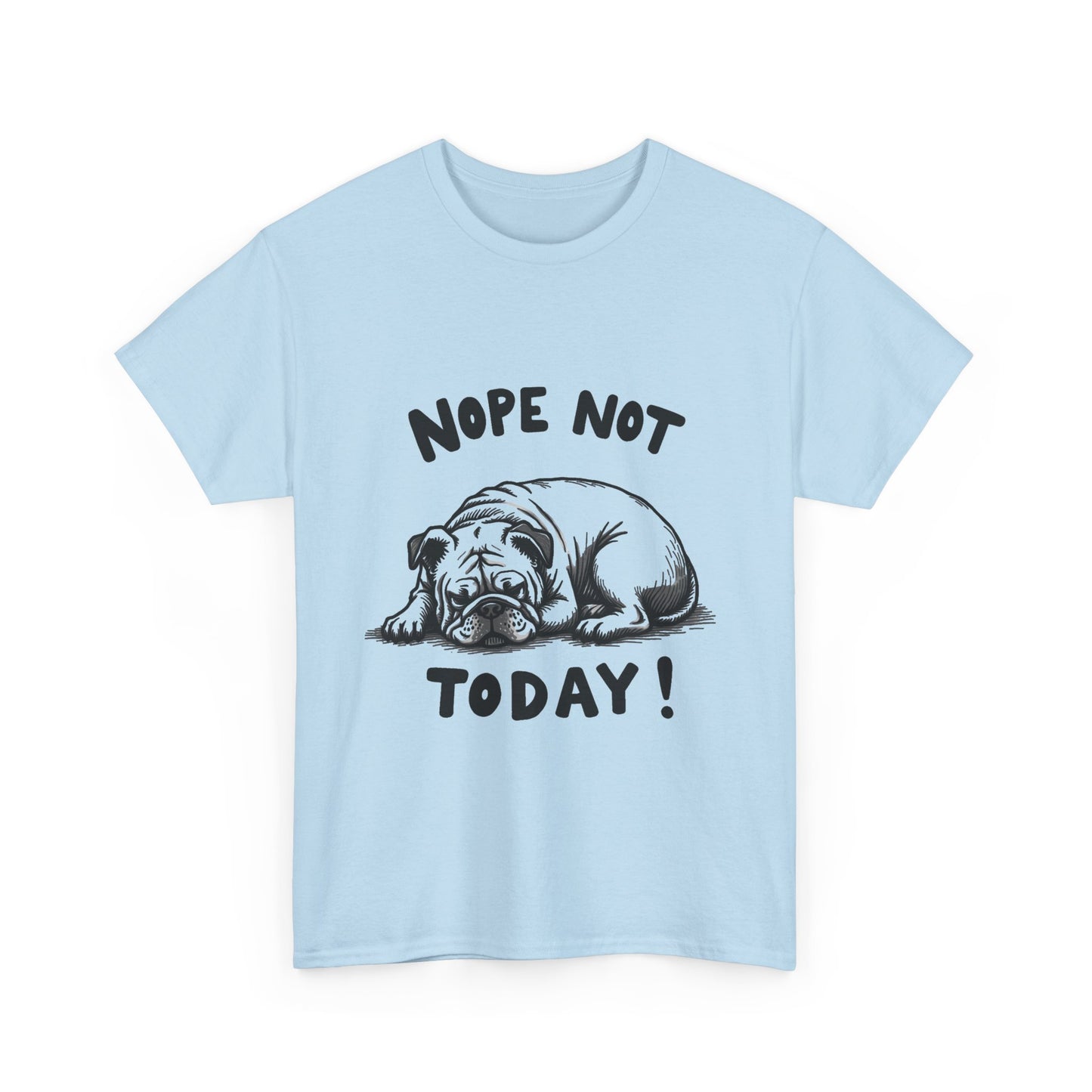 T-Shirt — 'Nope Not Today!' Bulldog Graphic Tee