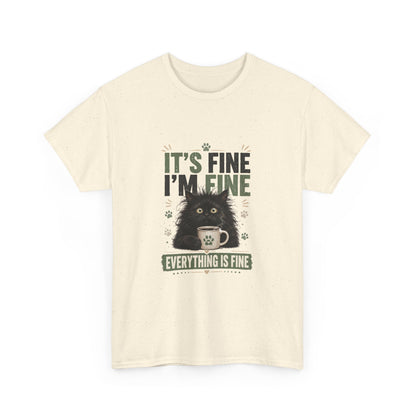 Funny Cat T-Shirt “It’s Fine I’m Fine — Everything Is Fine”