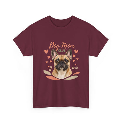 Dog Mom Club T-Shirt — French Bulldog Graphic Tee, Cute Pet Lover Gift