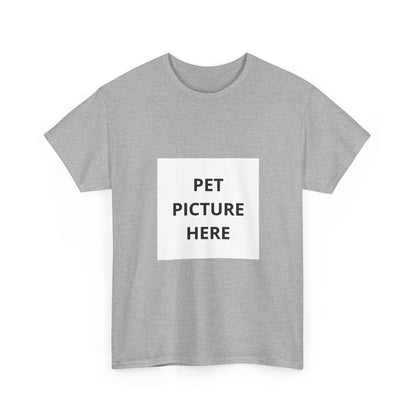 Pet Photo T-Shirt — Custom 'Pet Picture Here' Personalized Tee
