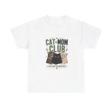Cat Mom Club T-Shirt — Life Is Better With Cats Graphic Tee