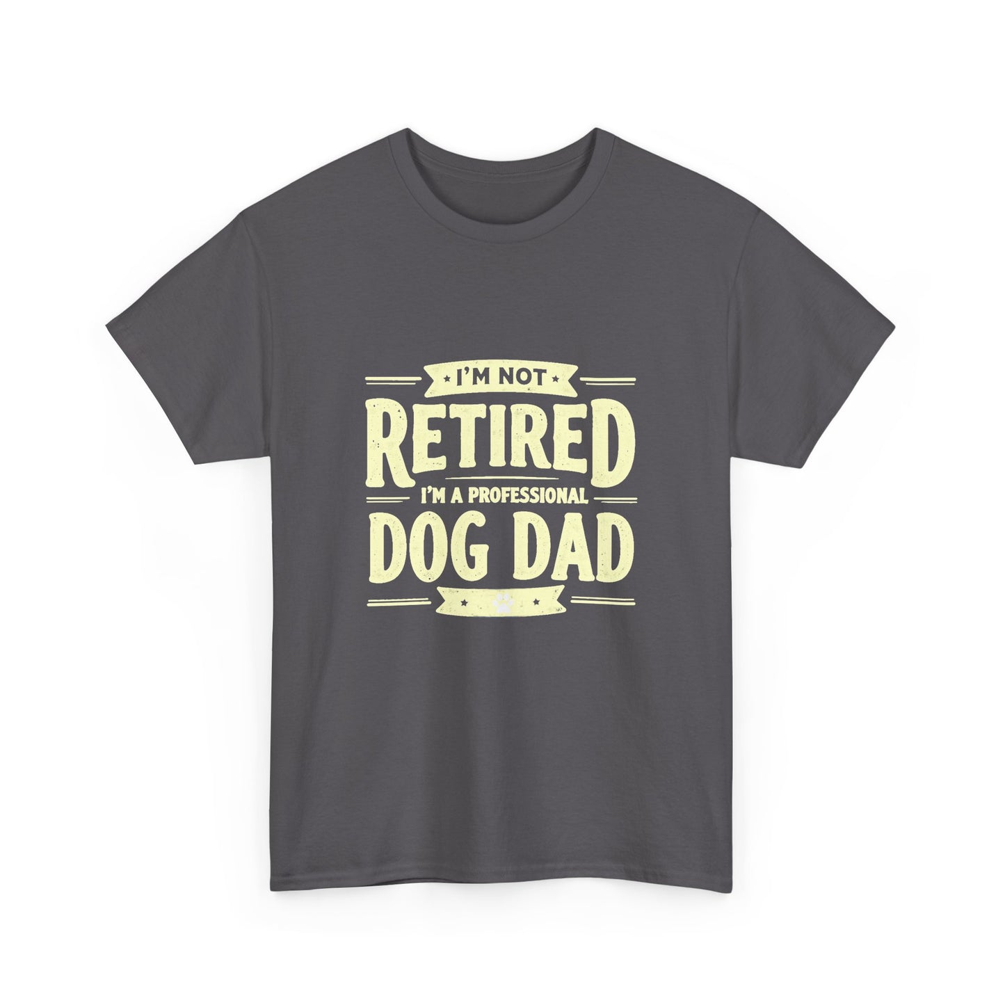 Dog Dad T-Shirt – “I’m Not Retired, I’m a Professional Dog Dad” Funny Pet Lover Tee