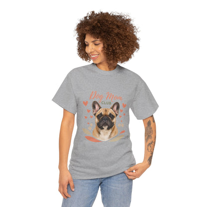Dog Mom Club T-Shirt — French Bulldog Graphic Tee, Cute Pet Lover Gift