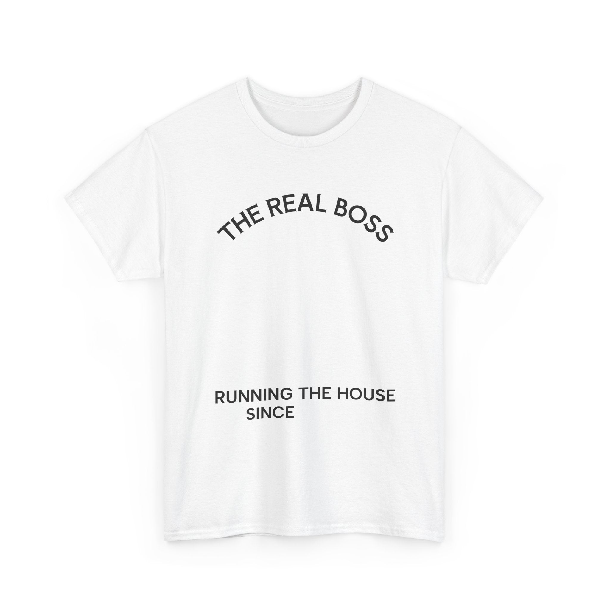 The Real Boss Tee — "Running the House Since" Family Mom Shirt