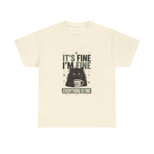 Funny Cat T-Shirt “It’s Fine I’m Fine — Everything Is Fine”
