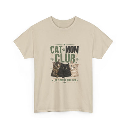 Cat Mom Club T-Shirt — Life Is Better With Cats Graphic Tee