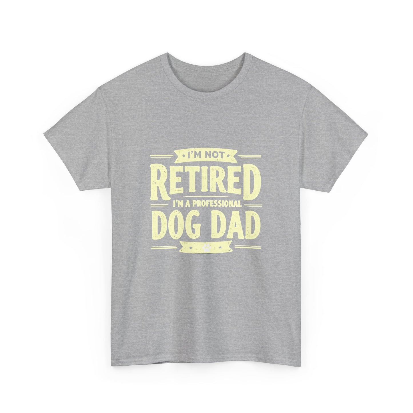 Dog Dad T-Shirt – “I’m Not Retired, I’m a Professional Dog Dad” Funny Pet Lover Tee