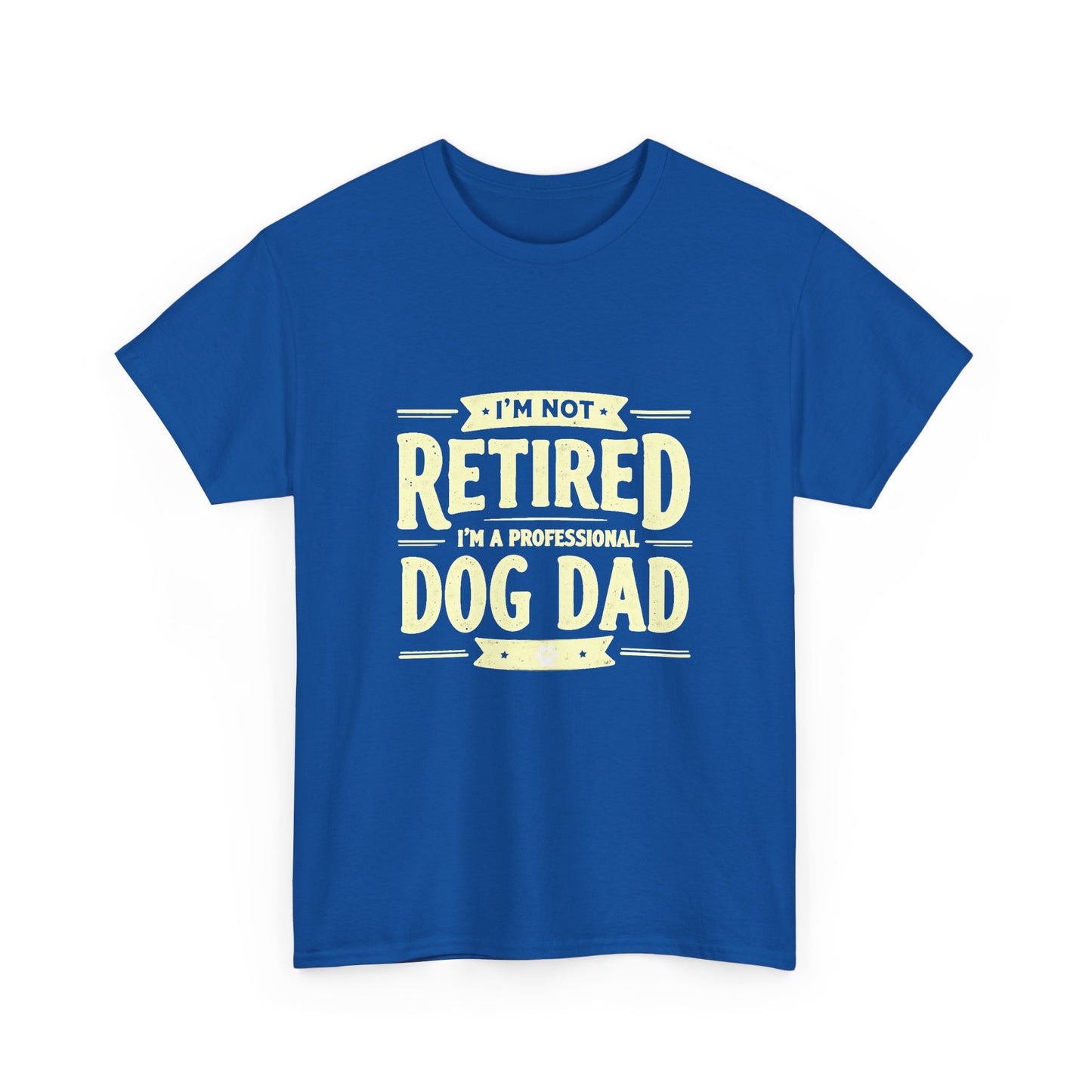 Dog Dad T-Shirt – “I’m Not Retired, I’m a Professional Dog Dad” Funny Pet Lover Tee