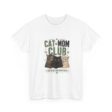 Cat Mom Club T-Shirt — Life Is Better With Cats Graphic Tee