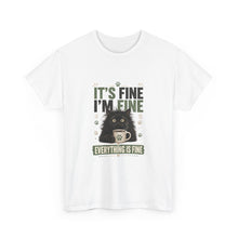 Funny Cat T-Shirt “It’s Fine I’m Fine — Everything Is Fine”