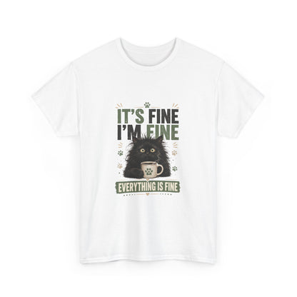 Funny Cat T-Shirt “It’s Fine I’m Fine — Everything Is Fine”