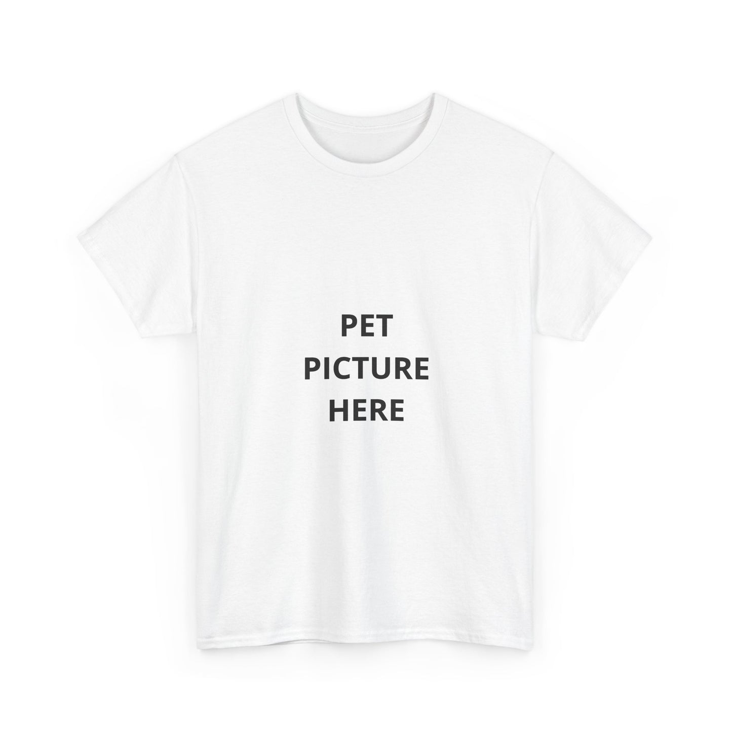 Pet Photo T-Shirt — Custom 'Pet Picture Here' Personalized Tee