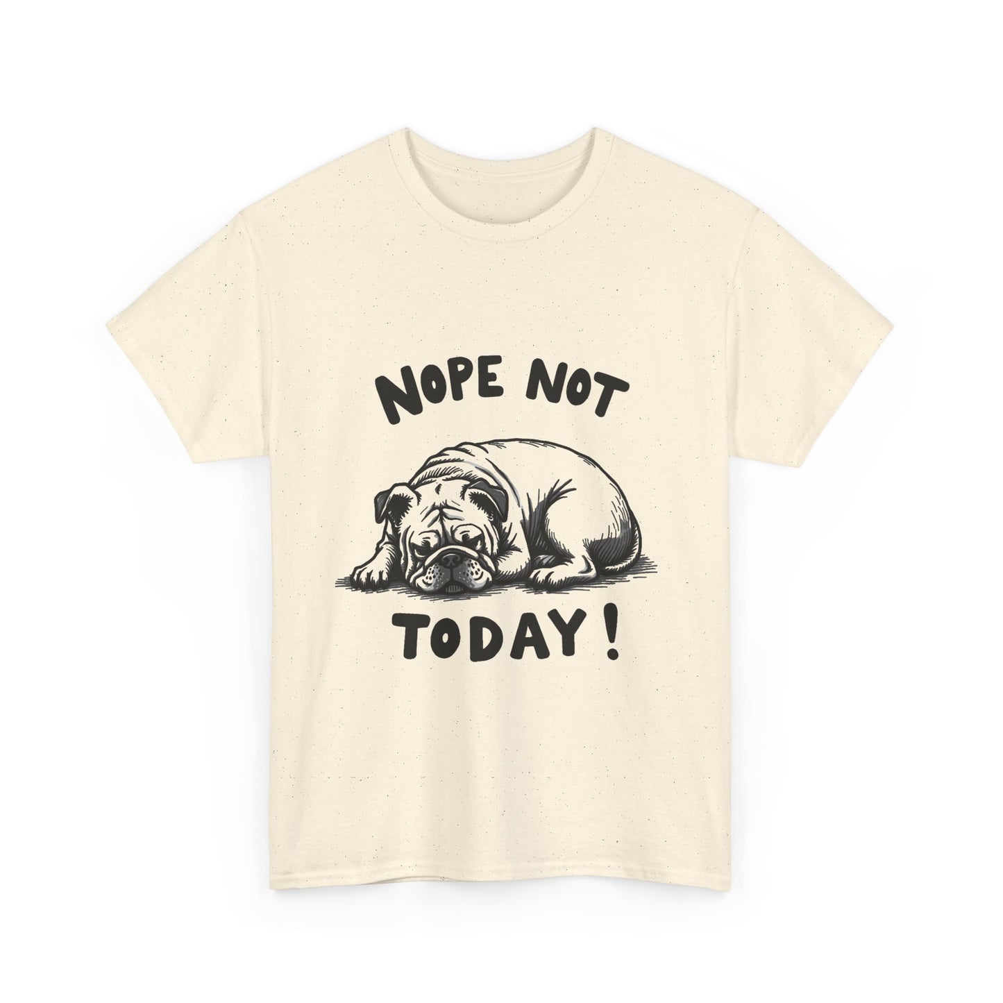 T-Shirt — 'Nope Not Today!' Bulldog Graphic Tee