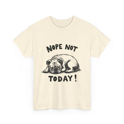 T-Shirt — 'Nope Not Today!' Bulldog Graphic Tee