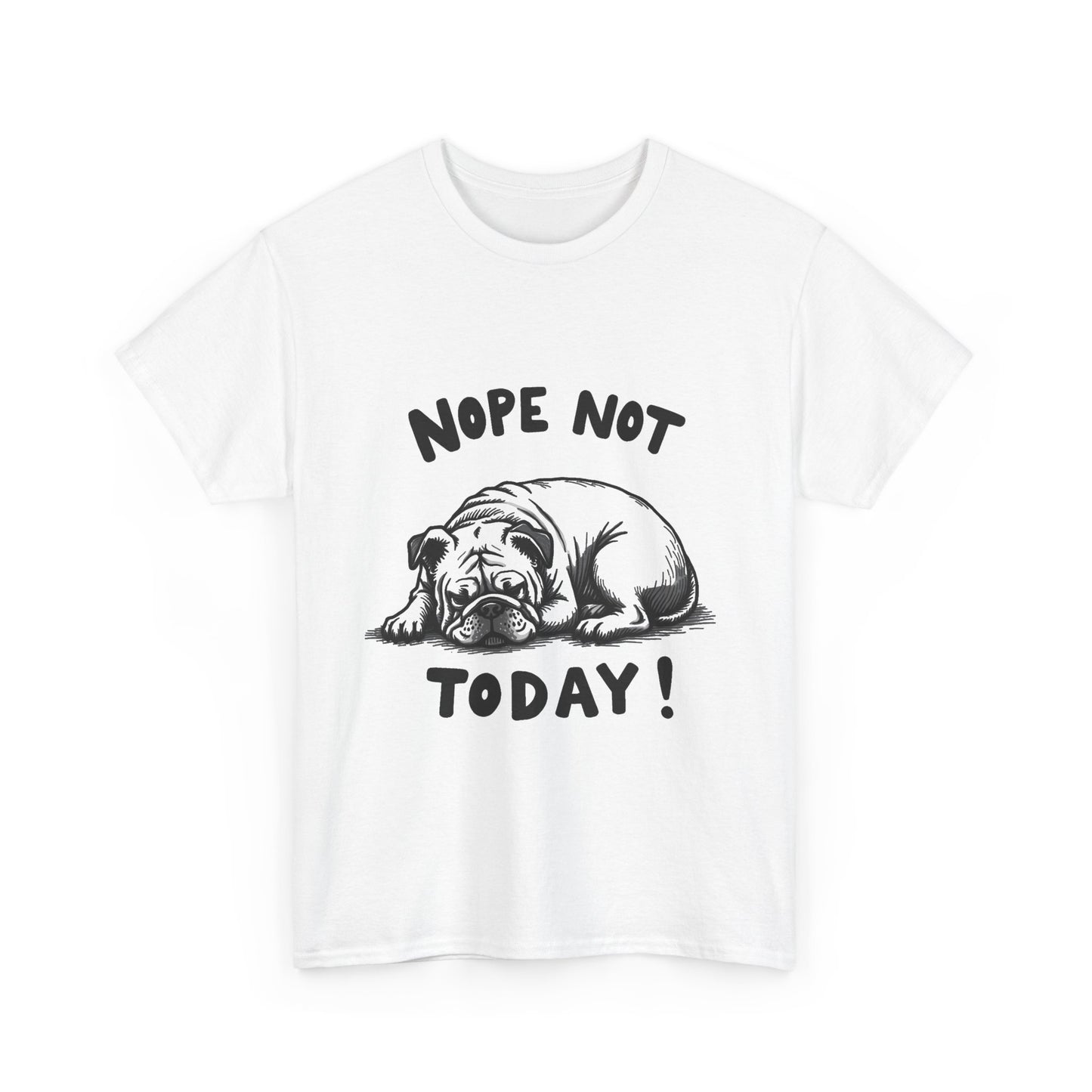 T-Shirt — 'Nope Not Today!' Bulldog Graphic Tee