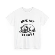 Bulldog "Nope Not Today" T-Shirt — Funny Lazy Dog Graphic Tee