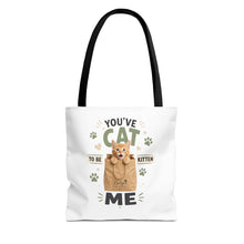You've Cat to Be Kitten Me Tote Bag — Cute Cat Lover Grocery & Gift Tote