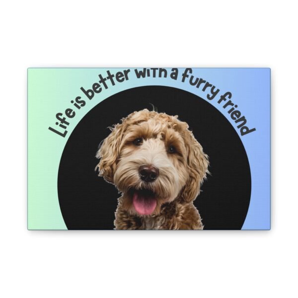 Dog Lover Canvas Wall Art - 'Life is Better with a Furry Friend' - Image 5